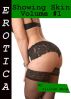 Erotica: Showing Skin, Volume #1 by Lillian Snow