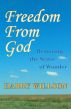 Freedom From God: Restoring the Sense of Wonder by Harry Willson