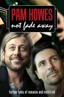 Cover for 'Not Fade Away (Pam Howes Rock'n'Roll Romance Series)'