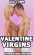 Valentine Virgins: Three Erotic Stories by Kali Lowe