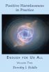 Positive Harmlessness in Practice: Enough For Us All, Volume Two by Dorothy Riddle