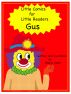 Little Comics For Little Readers: Gus by Gloria Lapin