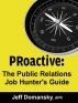 PRoactive: The Public Relations Job Hunter's Guide by Jeff Domansky
