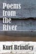 Poems From the River by Kurt Brindley