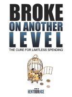 Cover for 'Broke On Another Level - The Cure For Limitless Spending'