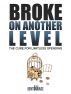 Broke On Another Level - The Cure For Limitless Spending by Secret Entourage