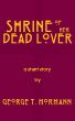 Shrine of Her Dead Lover by George T. Mormann