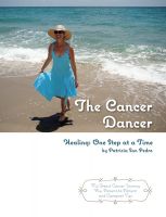 Cover for 'The Cancer Dancer - Healing: One Step at a Time'