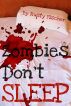 Zombies Don't Sleep: A FREE Short Story by Rusty Fischer by Rusty Fischer