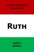 A Private Commentary on the Bible: Ruth by James D. Quiggle