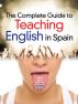 The Complete Guide to Teaching English in Spain by Kate Jones