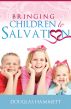 Bringing Children to Salvation by Douglas Hammett