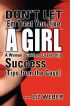 Donâ€™t Let â€™Em Treat You Like A GIRL: A Womanâ€™s Guide to Leadership Success by Liz Weber