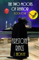 Cover for 'Firestone Rings (The Two Moons of Rehnor, Book 4)'