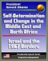 Self-Determination and Change in the Middle East and North Africa: Policy Speech by President Barack Obama, May 2011 - Islam, Israel and the 1967 Borders, Palestine, Libya, Egypt, Tunisia, Iraq, Iran by Progressive Management