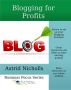 Blogging for Profits by Astrid Nicholls