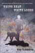 White Heat, White Ashes by Ted Simmons