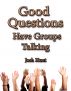 Good Questions Have Groups Talking by Josh Hunt