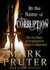 In the Name of Corruption by Mark Pruter