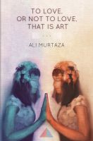 Cover for 'To Love, or Not to Love, That is Art'
