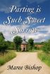 Parting is such sweet sorrow by Maree Bishop