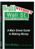 Wealth Without Wall Street: A Main Street Guide To Making Money by Don McNay