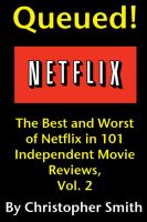 Cover for 'Queued!: The Best and Worst of Netflix in 101 Independent Movie Reviews, Vol. 2'