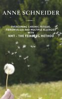 Cover for 'OVERCOMMING CHRONIC FATIGUE SYNDROME; FIBROMYALGIA AND MULTIPLE ALLERGIES WITH NMT - THE FEINBERG METHOD'