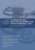 Cover for 'The Florida Guide to Prescription, Controlled Substance & Pain Medicine Laws'