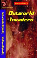 Cover for 'Outworld Invaders: Agents of ISIS, Book 9'