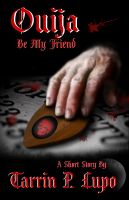 Cover for 'Ouija Be My Friend? - Horror and Mystery Short Story'