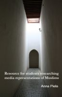 Cover for 'Resource for students researching media representations of Muslims'