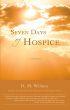 Seven Days of Hospice: A Memoir by D.M. Wilmes