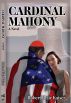 Cardinal Mahony: A Novel by Robert Blair Kaiser