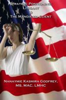 Cover for 'Strategic Positioning: The Litigant and the Mandated Client'