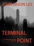 Terminal Point: The Hunter Drune Series Book 1 by John Jason Lee