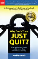 Cover for 'Why Don't They Just Quit? What families and friends need to know about addiction and recovery.'