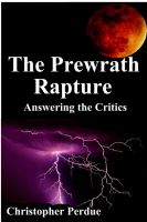 Cover for 'The Prewrath Rapture: Answering the Critics'