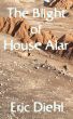 The Blight of House Alar by Eric  Diehl