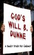 God's Will B. Dunne by J Arant