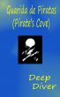Guarida de Piratas (Pirate's Cove) by Deep Diver