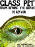 Class Pet from Beyond the Grave by De Kenyon