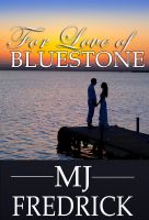Cover for 'For Love of Bluestone (A Boxed Set)'