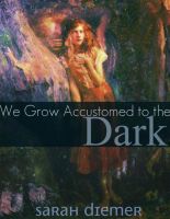Cover for 'We Grow Accustomed to the Dark (A Lesbian Post-Apocalyptic Story)'