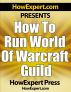 How To Run a World of Warcraft Guild - Your Step-By-Step Guide To Running a WoW Guild by HowExpert Press 