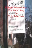Cover for 'College Admissions--The Weird Way'