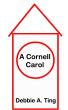 A Cornell Carol by Debbie A. Ting