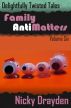 Delightfully Twisted Tales: Family Antimatters (Volume Six) by Nicky Drayden