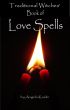 The Traditional Witches' Book of Love Spells by Angela Kaelin