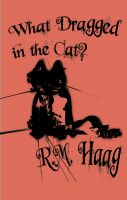 Cover for 'What Dragged in the Cat?'